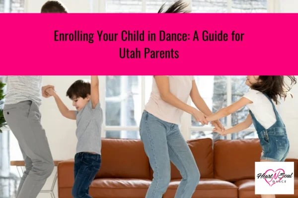 A joyful family dancing together in a living room with a title overlay about enrolling children in dance for Utah parents.